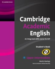 Cambridge Academic English An Integrated Skills Course For Eap by Martin Hewings