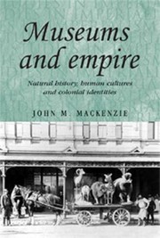 Cover of: Museums And Empire Natural History Human Cultures And Colonial Identities