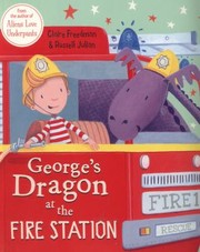 Cover of: Georges Dragon At The Fire Station