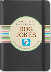 Cover of: The Little Black Book of Dog Jokes
            
                Little Black Books Peter Pauper Hardcover