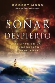 Cover of: Soar Despierto El Arte De La Ensoacin Consciente