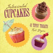 Cover of: Intoxicated Cupcakes 41 Tipsy Treats