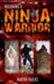 Cover of: Becoming A Ninja Warrior A Quest To Recover The Secret Legacy Of Japans Most Secret Warriors