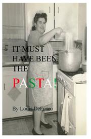 Cover of: It Must Have Been the Pasta