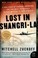 Cover of: Lost In Shangrila A True Story Of Survival Adventure And The Most Incredible Rescue Mission Of World War Ii