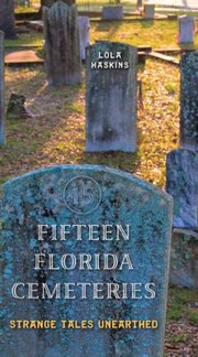 Cover of: Fifteen Florida Cemeteries Strange Tales Unearthed