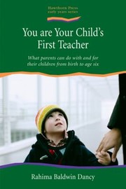 Cover of: You Are Your Childs First Teacher What Parents Can Do With And For Their Children From Birth To Age Six