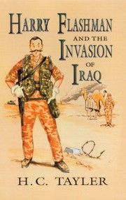 Harry Flashman And The Invasion Of Iraq by H. C. Tayler