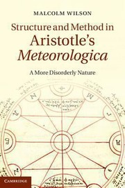 Cover of: Structure And Method In Aristotles Meteorologica A More Disorderly Nature