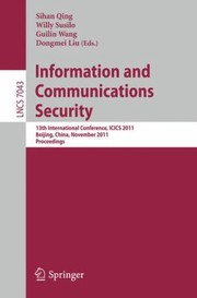 Cover of: Information And Communication Security 13th International Conference Icics 2011 Beijing China November 2326 2011 Proceedings