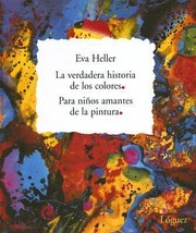 Cover of: La Verdadera Historia De Los Colores Para Nios Amantes De La Pintura