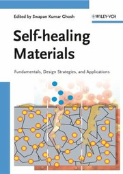 Cover of: Selfhealing Materials Fundamentals Design Strategies And Applications by 