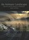 Cover of: An Animate Landscape Rock Art And The Prehistory Of Kilmartin Argyll Scotland