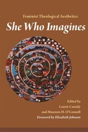 Cover of: She Who Imagines Feminist Theological Aesthetics