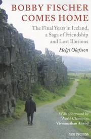 Cover of: Bobby Fischer Comes Home The Final Years In Iceland A Saga Of Friendship And Lost Illusions by 
