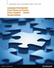 Language Development From Theory To Practice by Laura M. Justice