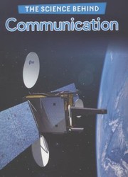 Cover of: The Science Behind Communication by 