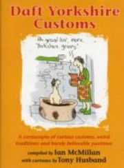 Cover of: Daft Yorkshire Customs A Collection Of Curious Customs Weird Traditions And Barely Believable Pastimes