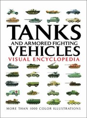 Cover of: Tanks And Armored Fighting Vehicles Visual Encyclopedia by 