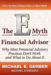 Cover of: The Emyth Financial Advisor Why Most Financial Advisory Practices Dont Work And What To Do About It
