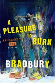 Cover of: A Pleasure To Burn Fahrenheit 451 Stories by 