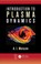 Cover of: Introduction To Plasma Dynamics