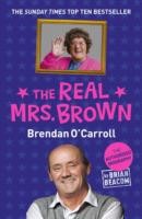 Cover of: The Real Mrs Brown The Authorised Biography Of Brendan Ocarroll