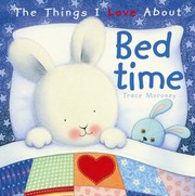 Cover of: The Things I Love About Bedtime