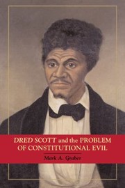 Cover of: Dred Scott And The Problem Of Constitutional Evil by 
