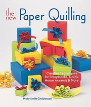 Cover of: The New Paper Quilling Creative Techniques For Scrapbooks Cards Home Accents More