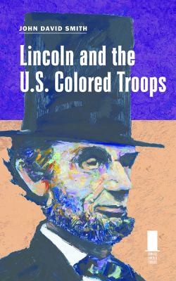 Lincoln and the U.S. Colored Troops
