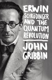 Erwin Schrdinger And The Quantum Revolution by John Gribbin