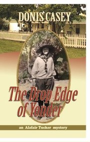 Cover of: The Drop Edge Of Yonder An Alafair Tucker Mystery