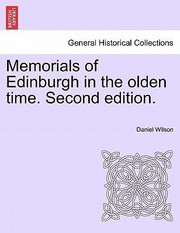 Cover of: Memorials of Edinburgh in the Olden Time Second Edition