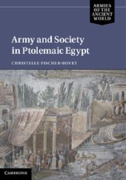 Army And Society In Ptolemaic Egypt by Christelle Fischer-Bovet