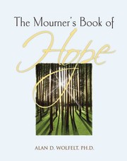 The Mourners Book Of Hope by Alan D. Wolfelt