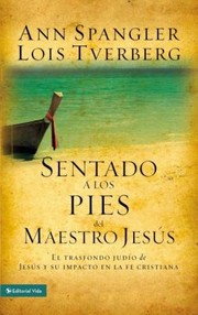 Cover of: Sentado A Los Pies Del Maestro Jess El Trasfondo Judo De Jesus Y Su Impacto En La Fe Cristiana