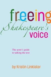 Cover of: Freeing Shakespeares Voice The Actors Guide To Talking The Text by 