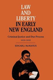 Cover of: Law And Liberty In Early New England Criminal Justice And Due Process 16201692