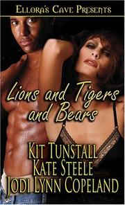 Cover of: Lions and Tigers and Bears by Kit Tunstall, Jodi Lynn Copeland, Kate Steele