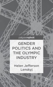 Cover of: Gender Politics And The Olympic Industry