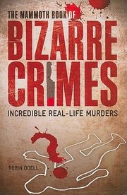 Cover of: The Mammoth Book Of Bizarre Crimes