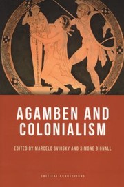 Agamben And Colonialism by Marcelo Svirsky