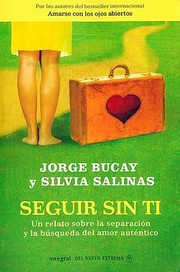 Cover of: Seguir Sin Ti Un Relato Sobre La Separacin Y La Bsqueda Del Amor Autntico by 