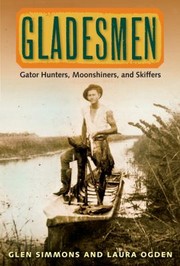 Cover of: Gladesmen Gator Hunters Moonshiners And Skiffers