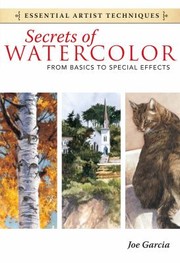 Cover of: Secrets Of Watercolor From Basics To Special Effects