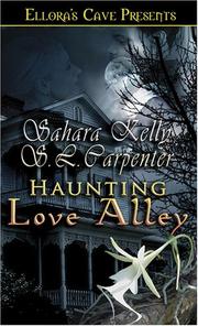 Cover of: Haunting Love Alley by Sahara Kelly, S. L. Carpenter