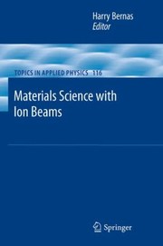 Materials Science With Ion Beams by Harry Bernas