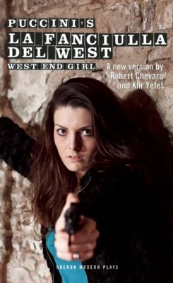 Puccinis La Fanciulla del West or West End Girl