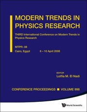 Cover of: Modern Trends In Physics Research Third International Conference On Modern Trends In Physics Research Mtpr08 Cairo Egypt 610 April 2008